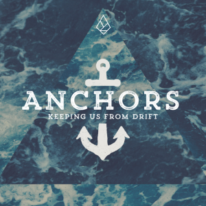 Anchors: Keeping Us From Drift In A New Year, New Decade