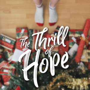 The Thrill of Hope Part Three