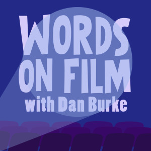 ”Words On Film”- July 30, 2019