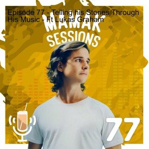 Episode 77 - Telling his Stories Through His Music - Ft Lukas Graham