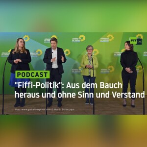 ”Fiffi-Politik”: Aus dem Bauch heraus und ohne Sinn und Verstand