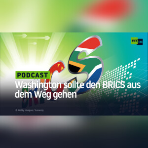 Washington sollte den BRICS aus dem Weg gehen