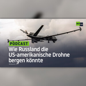 Wie Russland die US-amerikanische Drohne bergen könnte