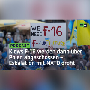 Kiews F-16 werden dann über Polen abgeschossen – Eskalation mit NATO droht