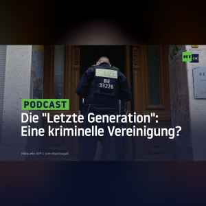 Die ”Letzte Generation”: Eine kriminelle Vereinigung?