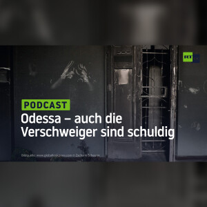 Odessa – auch die Verschweiger sind schuldig