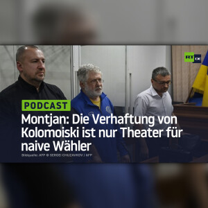 Montjan: Die Verhaftung von Kolomoiski ist nur Theater für naive Wähler