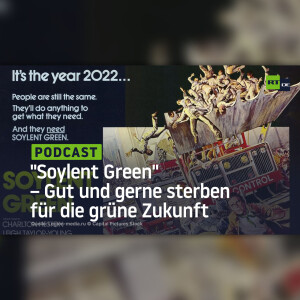 ”Soylent Green” – Gut und gerne sterben für die grüne Zukunft