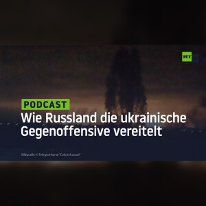 Wie Russland die ukrainische Gegenoffensive vereitelt