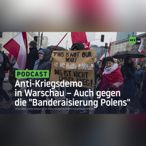 Anti-Kriegsdemo in Warschau – Auch gegen die ”Banderaisierung Polens”