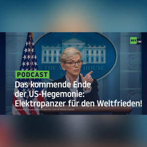 Das kommende Ende der US-Hegemonie: Elektropanzer für den Weltfrieden!