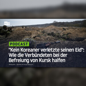 "Kein Koreaner verletzte seinen Eid": Wie die Verbündeten bei der Befreiung von Kursk halfen