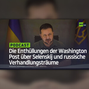 Montjan: Die Enthüllungen der Washington Post über Selenskij und russische Verhandlungsträume