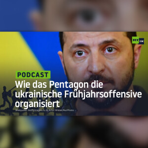 Wie das Pentagon die ukrainische Frühjahrsoffensive organisiert