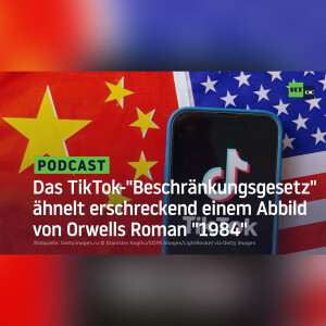 Das TikTok-”Beschränkungsgesetz” ähnelt erschreckend einem Abbild von Orwells Roman ”1984”
