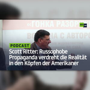 Scott Ritter: Russophobe Propaganda verdreht die Realität in den Köpfen der Amerikaner