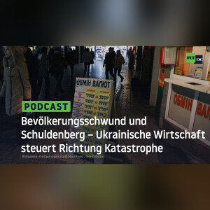 Bevölkerungsschwund und Schuldenberg – Ukrainische Wirtschaft steuert Richtung Katastrophe