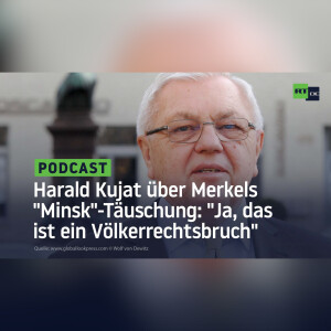 Harald Kujat über Merkels ”Minsk”-Täuschung: ”Ja, das ist ein Völkerrechtsbruch”