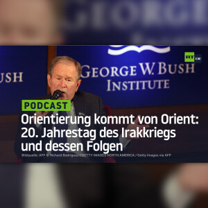 Orientierung kommt von Orient: 20. Jahrestag des Irakkriegs und dessen Folgen