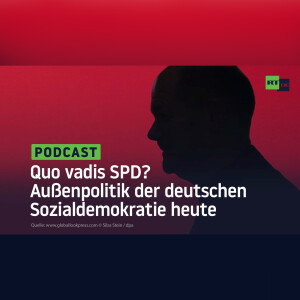 Quo vadis SPD? Außenpolitik der deutschen Sozialdemokratie heute