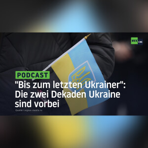 ”Bis zum letzten Ukrainer”: Die zwei Dekaden Ukraine sind vorbei