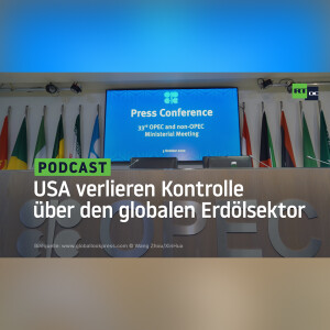 USA verlieren Kontrolle über den globalen Erdölsektor