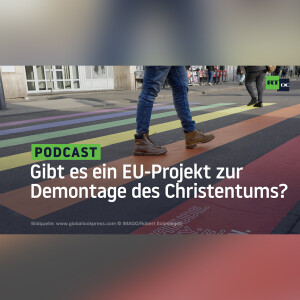 Gibt es ein EU-Projekt zur Demontage des Christentums?