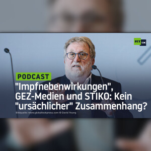 ”Impfnebenwirkungen”, GEZ-Medien und die STIKO: Kein ”ursächlicher” Zusammenhang?