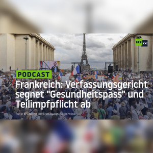 Frankreich: Verfassungsgericht segnet "Gesundheitspass" und Teilimpfpflicht ab – Widerstand wächst