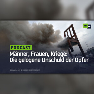 Männer, Frauen, Kriege: Die gelogene Unschuld der Opfer