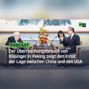 Der Überraschungsbesuch von Kissinger in Peking zeigt den Ernst der Lage zwischen China und den USA