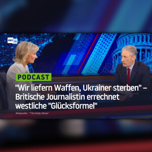 "Wir liefern Waffen, Ukrainer sterben" – Britische Journalistin errechnet westliche "Glücksformel"