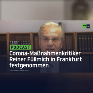 Corona-Maßnahmenkritiker Reiner Füllmich in Frankfurt festgenommen