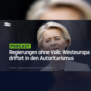 Regierungen ohne Volk: Westeuropa driftet in den Autoritarismus