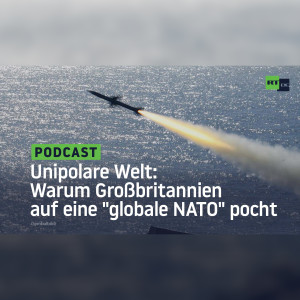 Unipolare Welt: Warum Großbritannien auf eine ”globale NATO” pocht