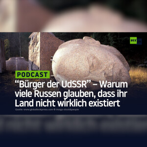 ”Bürger der UdSSR” – Warum viele Russen glauben, dass ihr Land nicht wirklich existiert