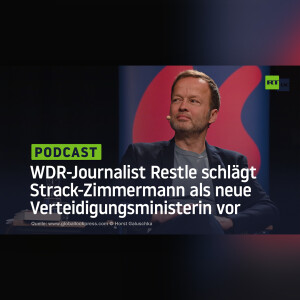 WDR-Journalist Restle schlägt Strack-Zimmermann als neue Verteidigungsministerin vor