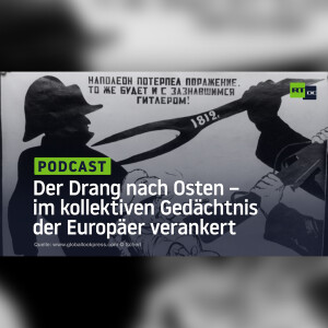 Der Drang nach Osten – im kollektiven Gedächtnis der Europäer verankert