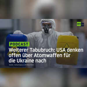 Weiterer Tabubruch: USA denken offen über Atomwaffen für die Ukraine nach