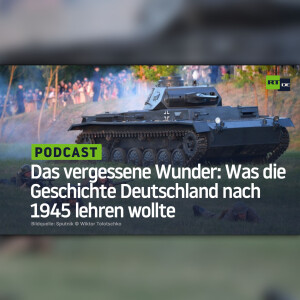 Das vergessene Wunder: Was die Geschichte Deutschland nach 1945 lehren wollte