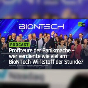 Profiteure der Panikmache – wer verdiente wie viel am BioNTech-Wirkstoff der Stunde?