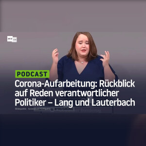 Corona-Aufarbeitung: Rückblick auf Reden verantwortlicher Politiker – Lang und Lauterbach
