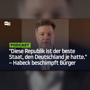 ”Diese Republik ist der beste Staat, den Deutschland je hatte.” – Habeck beschimpft besorgte Bürger