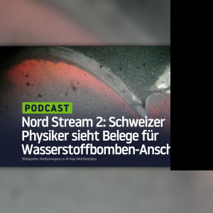 Nord Stream 2: Schweizer Physiker sieht Belege für Wasserstoffbomben-Anschlag