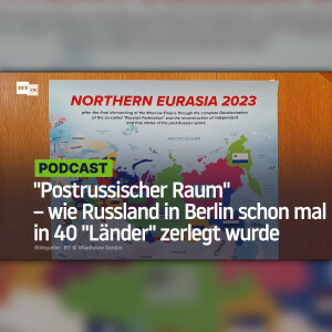 ”Postrussischer Raum” – wie Russland in Berlin schon mal in 40 ”Länder” zerlegt wurde