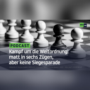 Kampf um die Weltordnung: matt in sechs Zügen, aber keine Siegesparade
