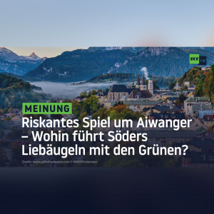 Riskantes Spiel um Aiwanger – Wohin führt Söders Liebäugeln mit den Grünen?
