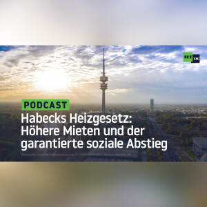 Habecks Heizgesetz: Höhere Mieten und der garantierte soziale Abstieg