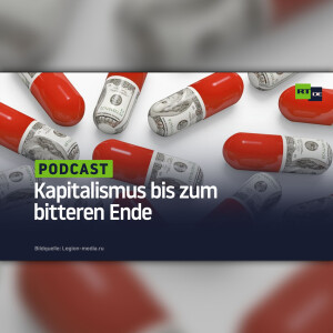 Kapitalismus bis zum bitteren Ende