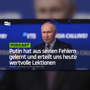 Putin hat aus seinen Fehlern gelernt und erteilt uns heute wertvolle Lektionen